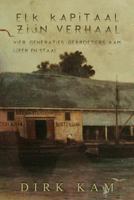 Elk kapitaal zijn verhaal: Vier generaties Gebroeders Kam IJzer en Staal 1981858687 Book Cover