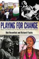 Playing for Change: Music and Musicians in the Service of Social Movements 1594517894 Book Cover
