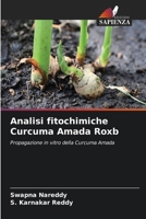 Analisi fitochimiche Curcuma Amada Roxb (Italian Edition) 620928731X Book Cover
