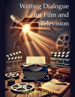 Writing Dialogue for Film and Television B0DPJJTWBC Book Cover