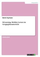 M-Learning. Mobiles Lernen Im Geographieunterricht 3656632766 Book Cover