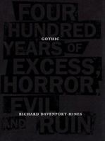 Gothic: Four Hundred Years of Excess, Horror, Evil, and Ruin 0865475903 Book Cover