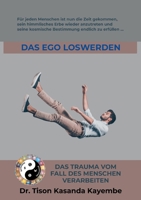 Das Ego loswerden: Das Trauma vom Fall des Menschen verarbeiten 3756815889 Book Cover