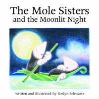 The Mole Sisters and the Moonlit Night (The Mole Sisters) 1550377035 Book Cover