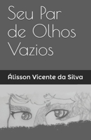 Seu Par de Olhos Vazios B09CG5RFKZ Book Cover