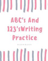 ABC's And 123's: Writing Practice Workbook 1976054109 Book Cover