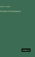 Die Kultur der Renaissance (German Edition) 3563442878 Book Cover