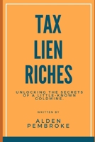 Tax Lien Riches: Unlocking the Secrets of a Little-Known Goldmine B0F8MZWYC6 Book Cover