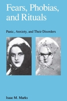 Fears, Phobias and Rituals: Panic, Anxiety, and Their Disorders 0195039270 Book Cover