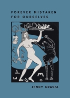 Forever Mistaken for Ourselves 1961209713 Book Cover