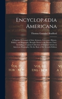 Encyclopædia Americana: A Popular Dictionary of Arts, Sciences, Literature, History, Politics, and Biography, Brought Down to the Present Time; ... On the Basis of the Seventh Edition 1018398805 Book Cover