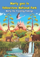 Marty goes to Yellowstone National Park: Marty the Traveling Flamingo B08LJ9DZVP Book Cover