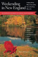 Weekending in New England: 22 Complete Getaways to Pursue Your Passions 0881505226 Book Cover