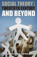 Social Theory in the Twentieth Century and Beyond 074563981X Book Cover