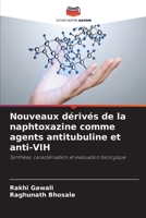 Nouveaux dérivés de la naphtoxazine comme agents antitubuline et anti-VIH: Synthèse, caractérisation et évaluation biologique (French Edition) 6207675665 Book Cover