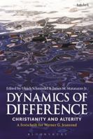 Dynamics of Difference: Christianity and Alterity: A Festschrift for Werner G. Jeanrond (Studies in Theology) 0567671836 Book Cover