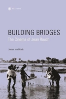 Building Bridges: The Cinema of Jean Rouch 1905674473 Book Cover