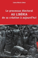Le processus électoral au Libéria de sa création à aujourd'hui (French Edition) 2343144893 Book Cover