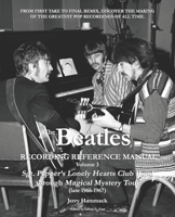 The Beatles Recording Reference Manual: Vol. 3: Sgt. Pepper's Lonely Hearts Club Band through Magical Mystery Tour (late 1966-1967) 1727146980 Book Cover