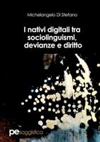 I nativi digitali tra sociolinguismi, devianze e diritto 8833000680 Book Cover