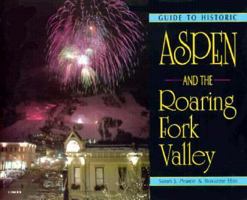 Guide to Historic Aspen and the Roaring Fork Valley 0917895320 Book Cover