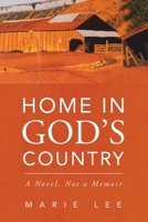 Home in God's Country: A Novel, Not a Memoir B0991DVNV1 Book Cover