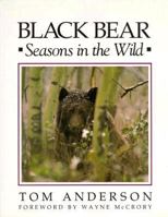 Black bear: Seasons in the wild 0896582035 Book Cover