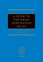 A Guide to the HKIAC Arbitration Rules 0198712251 Book Cover