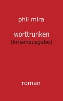 worttrunken: krisenausgabe (German Edition) 375190574X Book Cover