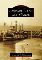 Cascade Locks and Canal 1467108162 Book Cover