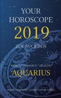 Your Horoscope 2019: Aquarius 1726163636 Book Cover