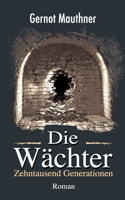 Die Wächter: Zehntausend Generationen (German Edition) 3769307380 Book Cover