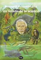 Bernard Heuvelmans - Un Rebelle de La Science 2914405421 Book Cover