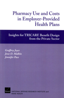 Pharmacy Use and Costs in Employer-Provided Health Plans: Insights for TRICARE Benefit Design from the Private Sector 0833035495 Book Cover