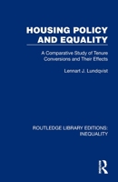 Housing Policy and Equality: A Comparative Study of Tenure Conversions and Their Effects (Routledge Library Editions: Inequality) 1032437790 Book Cover