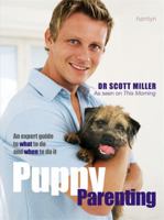 Puppy Parenting: An Expert Guide on What to Do and When to Do It 0764139029 Book Cover