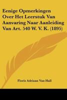Eenige Opmerkingen Over Het Leerstuk Van Aanvaring Naar Aanleiding Van Art. 540 W. V. K. (1895) 116008484X Book Cover