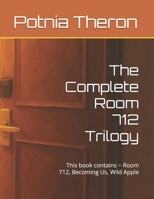 The Complete Room 712 Trilogy: This book contains ~ Room 712, Becoming Us, Wild Apple B0F7GBTX4X Book Cover