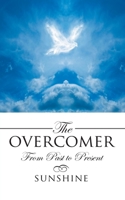 The Overcomer: From Past to Present 1425983464 Book Cover