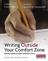 Writing Outside Your Comfort Zone: Helping Students Navigate Unfamiliar Genres 0325012474 Book Cover