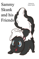 Sammy Skunk and his Friends B0F3TQBK6R Book Cover