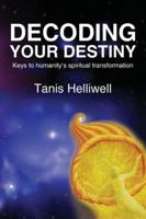Decoding Destiny: keys to mankind's spiritual evolution 098090336X Book Cover