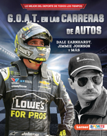 G.O.A.T. En Las Carreras de Autos (Auto Racing's G.O.A.T.): Dale Earnhardt, Jimmie Johnson Y M�s 172847812X Book Cover