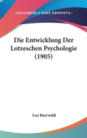 Die Entwicklung Der Lotzeschen Psychologie (1905) 1176055836 Book Cover