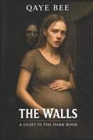 The Walls (Light In The Dark) 1067091610 Book Cover