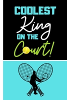 Coolest King on the Court! : Coach or Tennis Player Gift: Score Card Log Record Book to Cover Matches for Singles and Doubles Games 1710063068 Book Cover