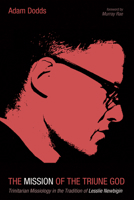 The Mission of the Triune God 1498283462 Book Cover