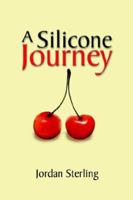 A Silicone Journey 1413498736 Book Cover