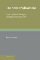 The Arab Predicament: Arab Political Thought and Practice since 1967 (Canto original series) 0521438330 Book Cover