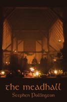 The Mead-Hall: The Feasting Tradition in Anglo-Saxon England 1898281300 Book Cover